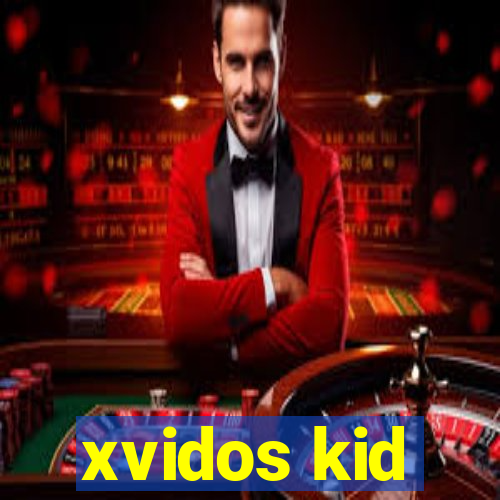 xvidos kid